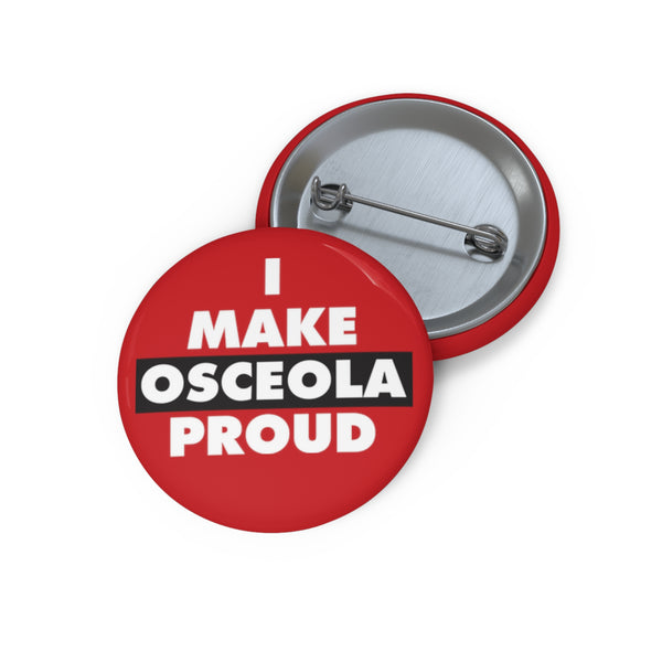 I Make Osceola Proud Button