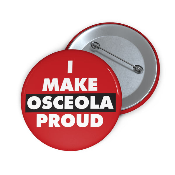I Make Osceola Proud Button