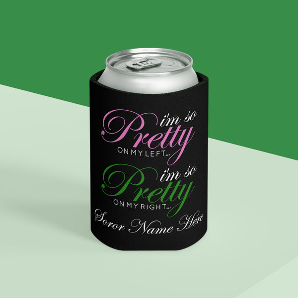 I'm So Pretty on my Left Can Cooler - CUSTOM