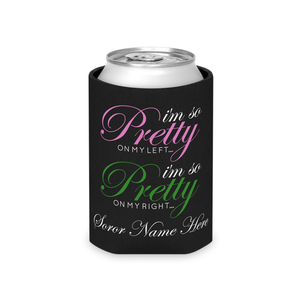 I'm So Pretty on my Left Can Cooler - CUSTOM