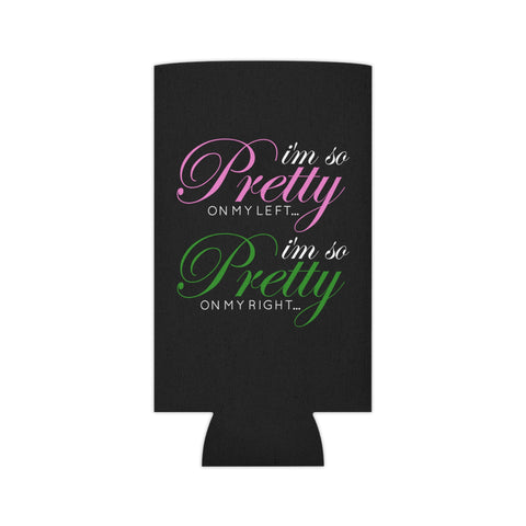 I'm So Pretty on my Left Can Cooler - Black
