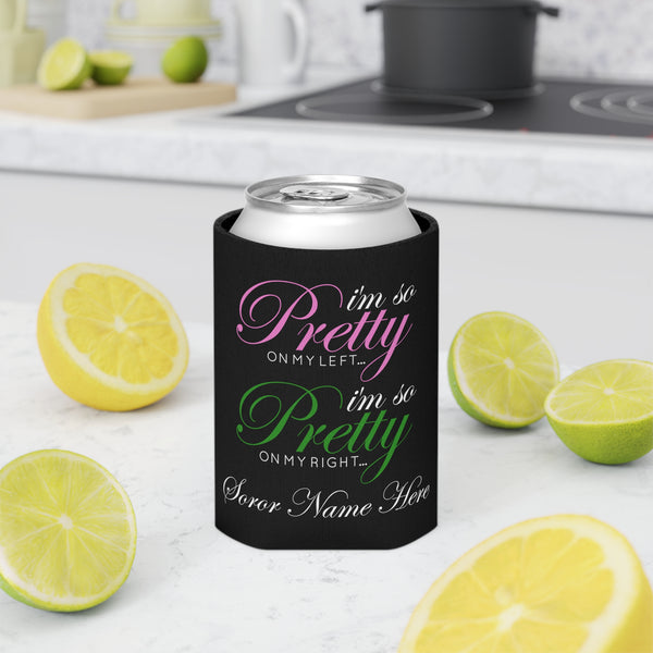 I'm So Pretty on my Left Can Cooler - CUSTOM