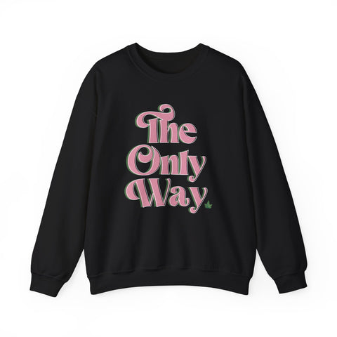 The Only Way Sweatshirt