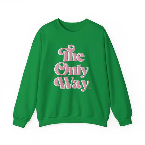 The Only Way Sweatshirt