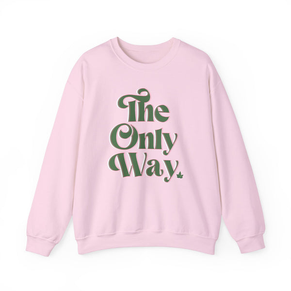 The Only Way Sweatshirt