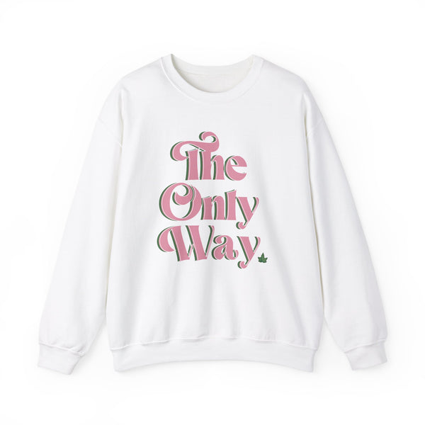 The Only Way Sweatshirt