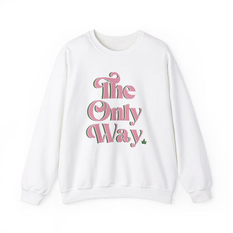 The Only Way Sweatshirt