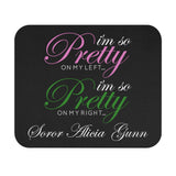 So Pretty on my Left Mousepad (CUSTOM)