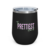 Prettiest of them All 12oz Insulated Wine Tumbler