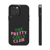 Pretty Girls Club Phone Cases