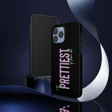 Prettiest of them All Phone Case - Tough