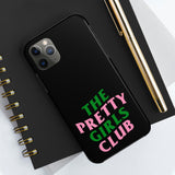 Pretty Girls Club Phone Cases