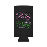 I'm So Pretty on my Left Can Cooler - Black
