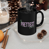 Prettiest of them All Mug