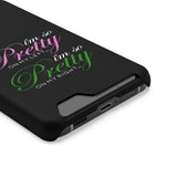 I'm So Pretty on my Left Phone Case With Card Holder