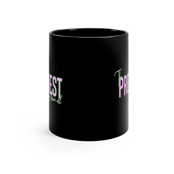 Prettiest of them All Mug