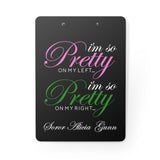 I'm So Pretty on my Left Clipboard (CUSTOM)