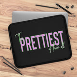 Prettiest of them All Laptop Sleeve