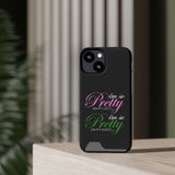 I'm So Pretty on my Left Phone Case With Card Holder