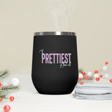 Prettiest of them All 12oz Insulated Wine Tumbler