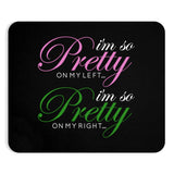 So Pretty on my Left Mousepad