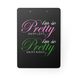 I'm So Pretty on my Left Clipboard