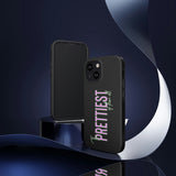 Prettiest of them All Phone Case - Tough