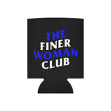 The Finer Woman Club Can Cooler