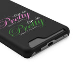 I'm So Pretty on my Left Phone Case With Card Holder