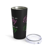 I'm so Pretty on my Left Tumbler 20oz