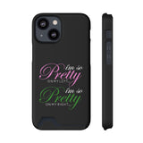 I'm So Pretty on my Left Phone Case With Card Holder
