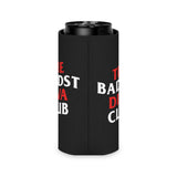 The BaDDST Diva Club Can Cooler