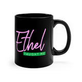 Ethel Taught Me Mug