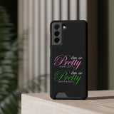 I'm So Pretty on my Left Phone Case With Card Holder