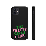 Pretty Girls Club Phone Cases