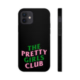 Pretty Girls Club Phone Cases