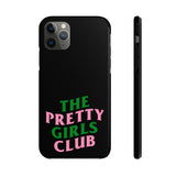 Pretty Girls Club Phone Cases