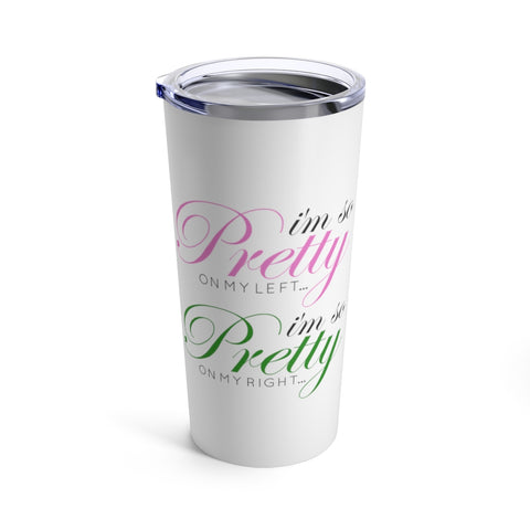 I'm so Pretty on my Left Tumbler 20oz - White
