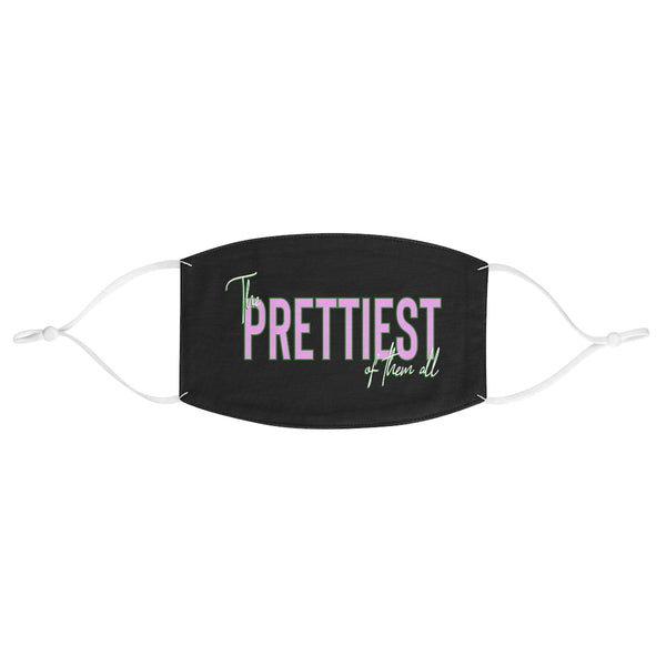 Prettiest of them All Face Mask
