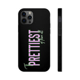 Prettiest of them All Phone Case - Tough