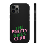 Pretty Girls Club Phone Cases