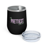 Prettiest of them All 12oz Insulated Wine Tumbler