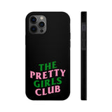 Pretty Girls Club Phone Cases