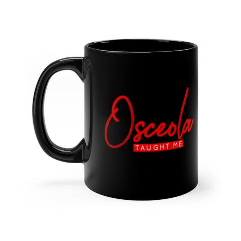 Osceola Taught Me Mug