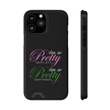 I'm So Pretty on my Left Phone Case With Card Holder