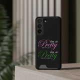 I'm So Pretty on my Left Phone Case With Card Holder