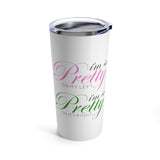 I'm so Pretty on my Left Tumbler 20oz - White