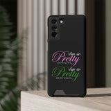 I'm So Pretty on my Left Phone Case With Card Holder