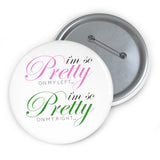 I'm So Pretty on my Left Button - White