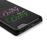 I'm So Pretty on my Left Phone Case With Card Holder